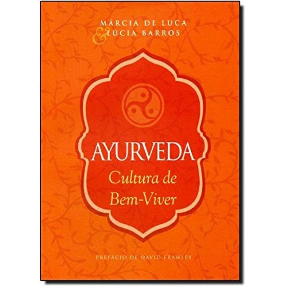 Ayurveda: Cultura Do Bem Viver