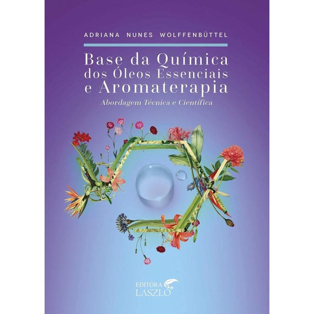 Base Da Quimica Dos Oleos Essenciais E Aromaterapi