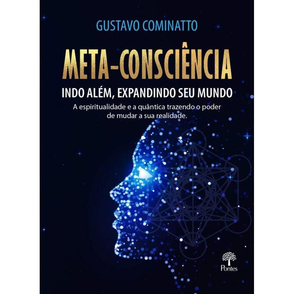 Meta-Consciencia: Indo Alem, Expandindo Seu Mundo.