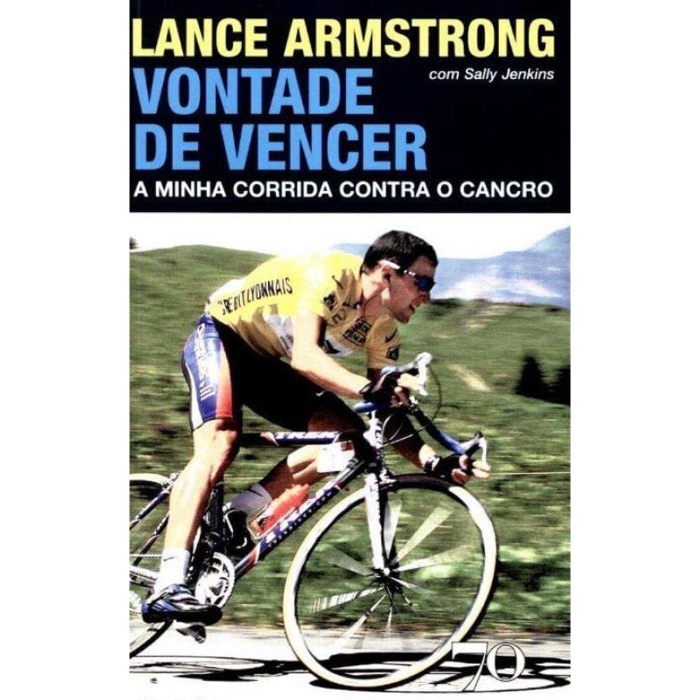 Lance Armstrong - Vontade de Vencer