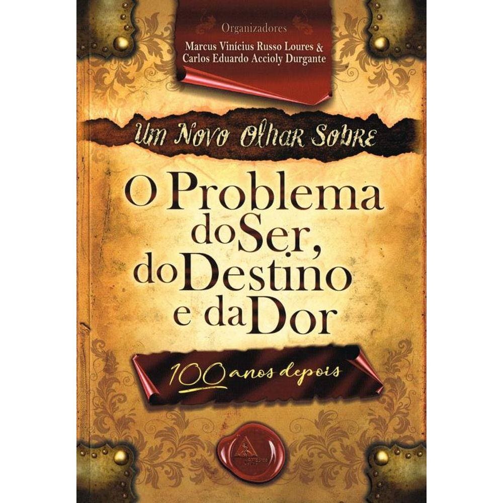 Um Novo Olhar Sobre O Problema Do Ser, Do Destino