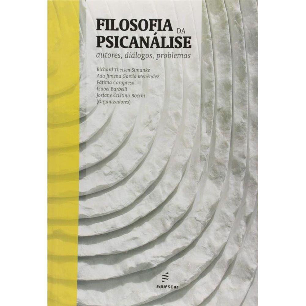 Filosofia Da Psicanalise: Autores, Dialogos, Probl