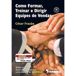Livro Como Formar, Treinar E Dirigir Equipes De Vendas