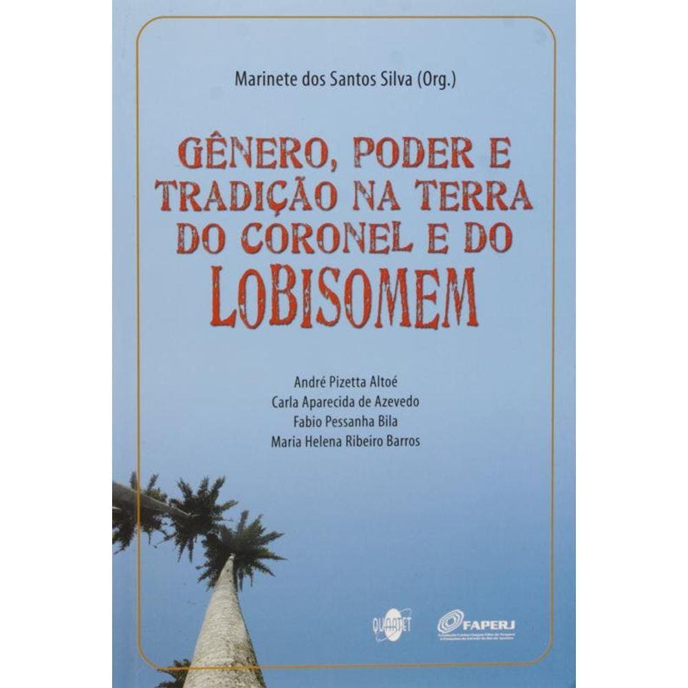 Genero , Poder E Tradicao Na Terra Do Coronel E Do