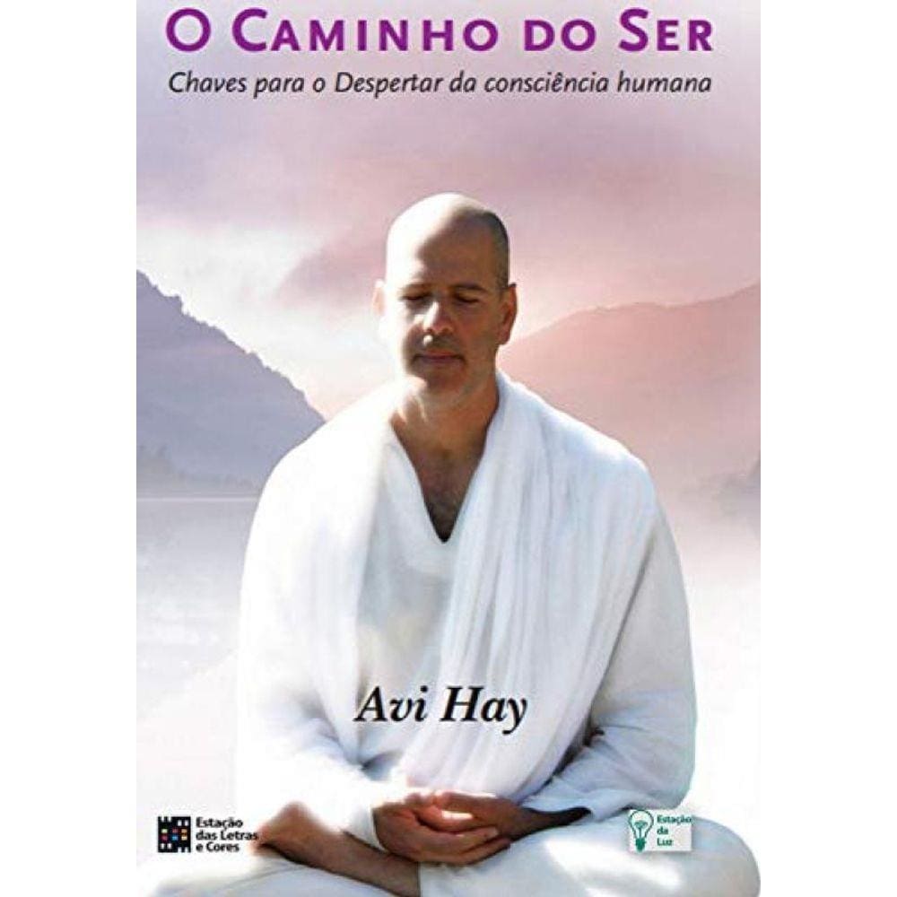 Caminho Do Ser, O: Chaves Para O Despertar Da Cons