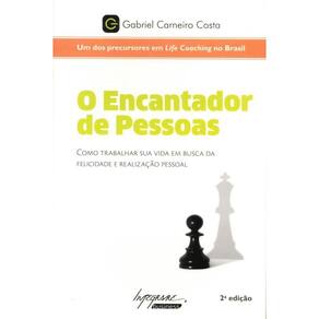 Encantador De Pessoas, O: Como Trabalhar Sua Vida