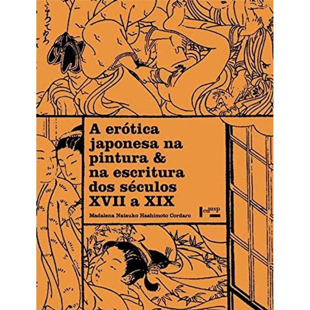 Erotica Japonesa Na Pintura E Na Escritura Dos Sec