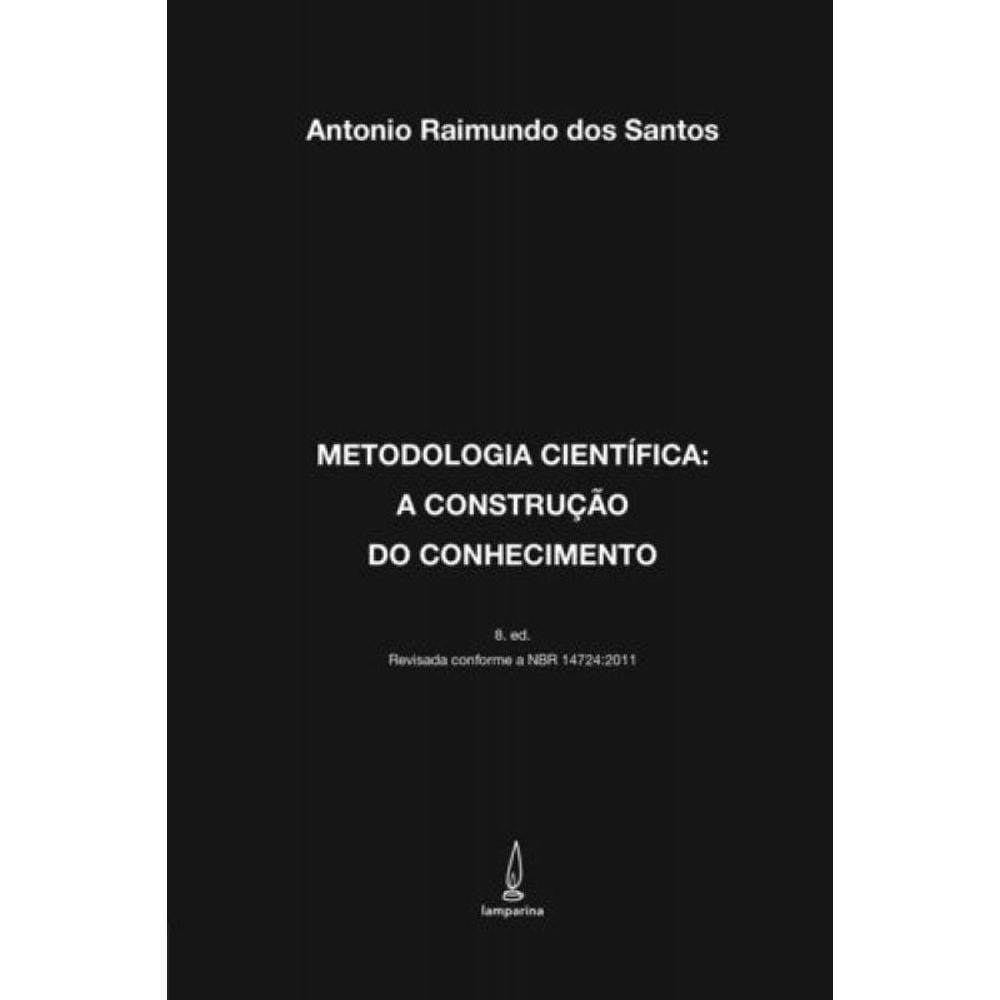 Metodologia Cientifica: A Construcao Do Conhecimen