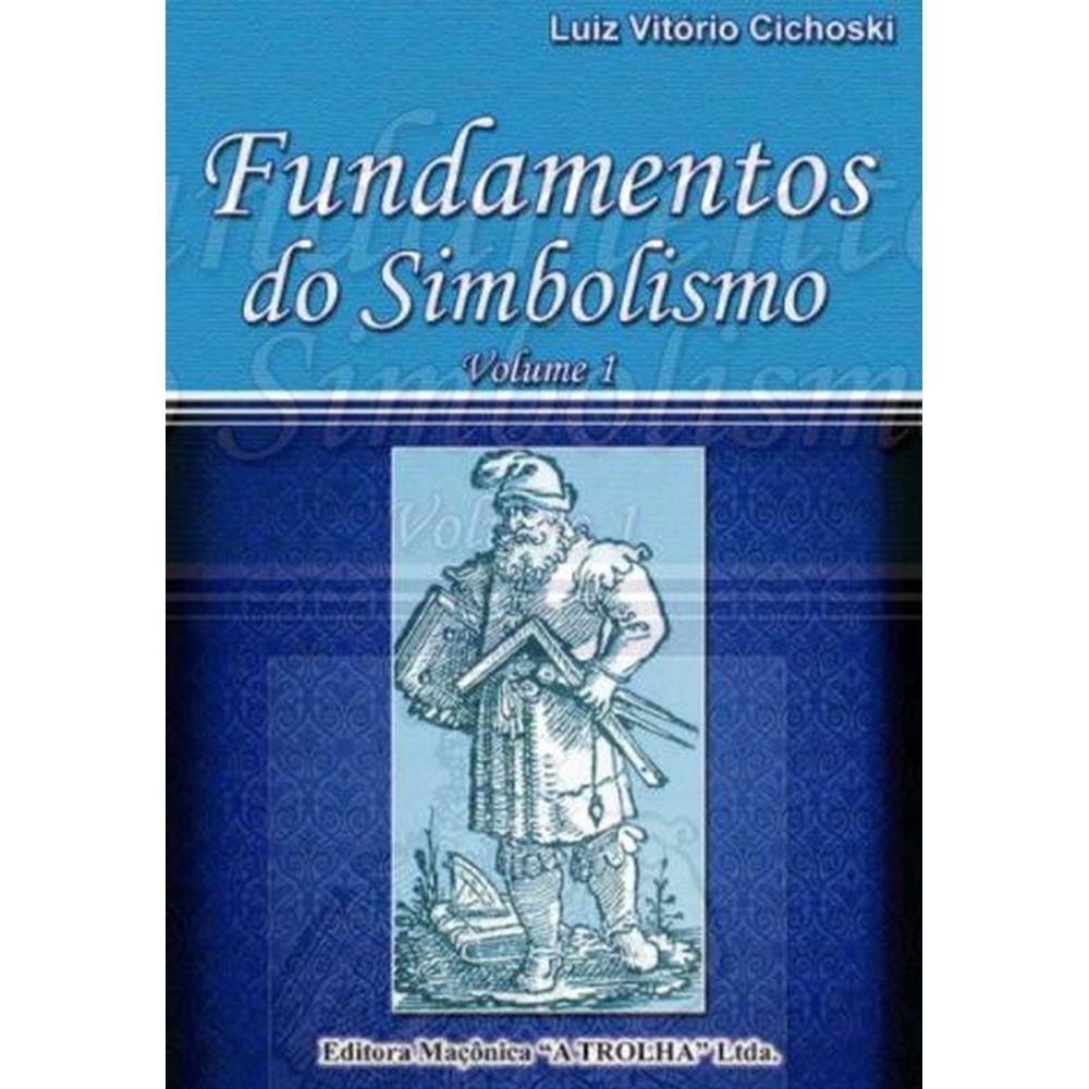 Fundamentos Do Simbolismo - Vol. 1