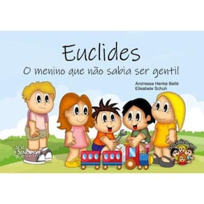 Euclides: O Menino Que Nao Sabia Ser Gentil