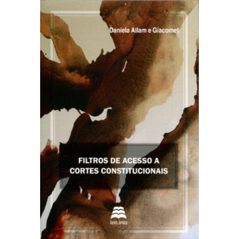 Filtros De Acesso A Cortes Constitucionais