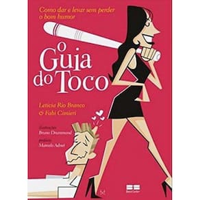 O guia do toco: como dar e levar sem perder o bom humor