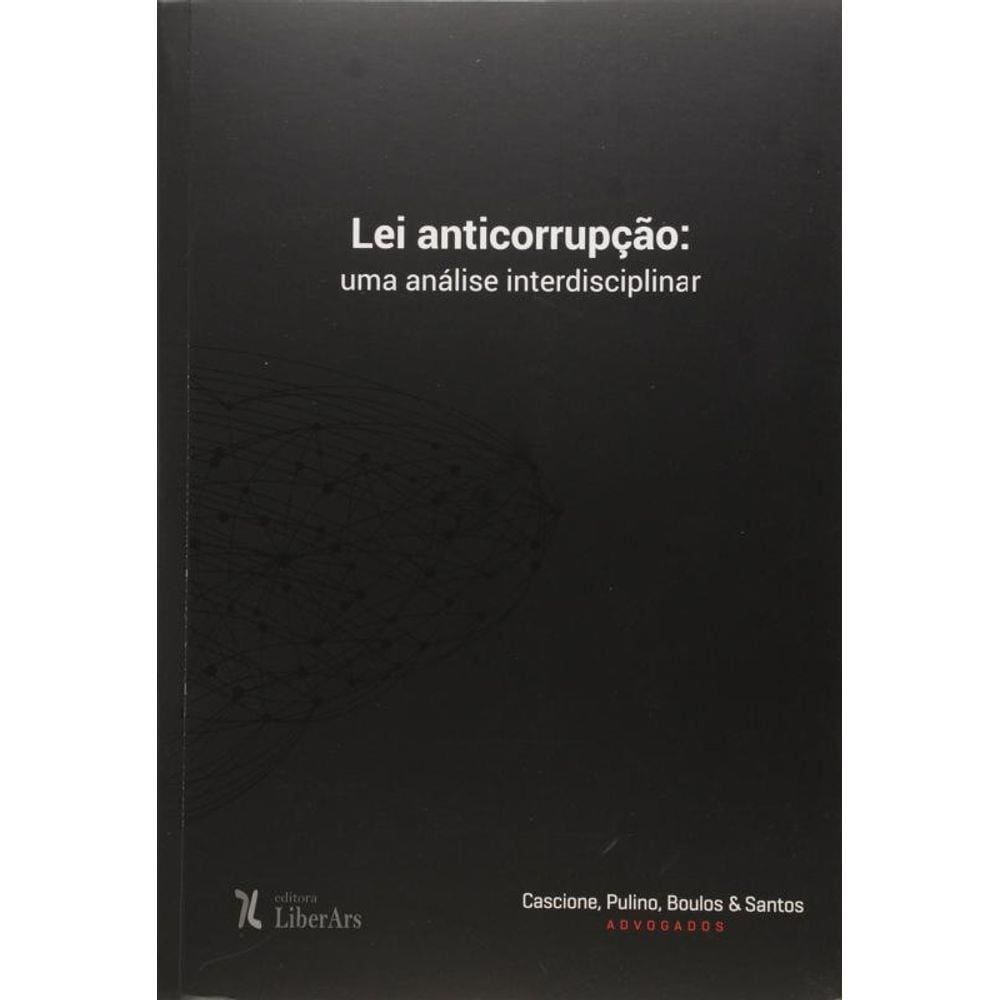 Lei Anticorrupcao: Uma Analise Interdisciplinar