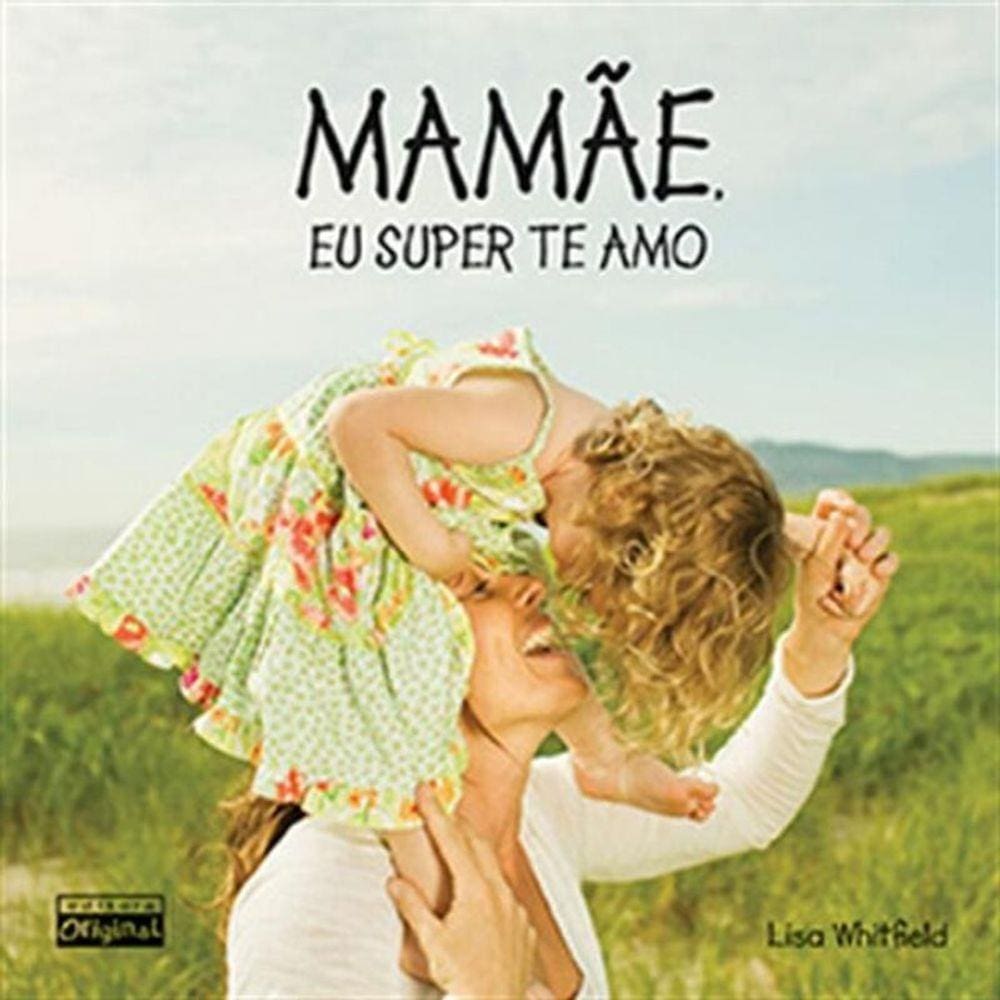 Mamae Eu Super Te Amo
