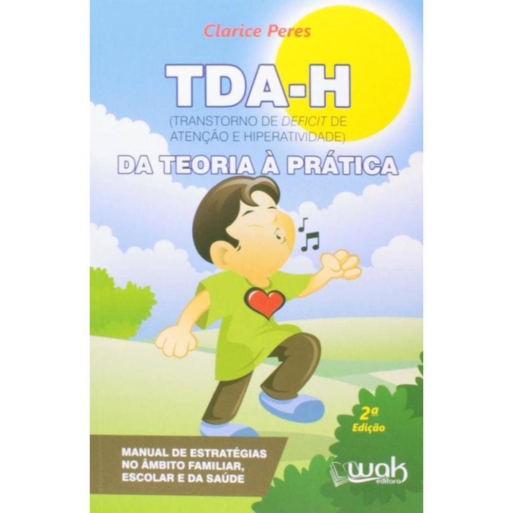 Tda-H: Transtorno De Deficit De Atencao E Hiperati