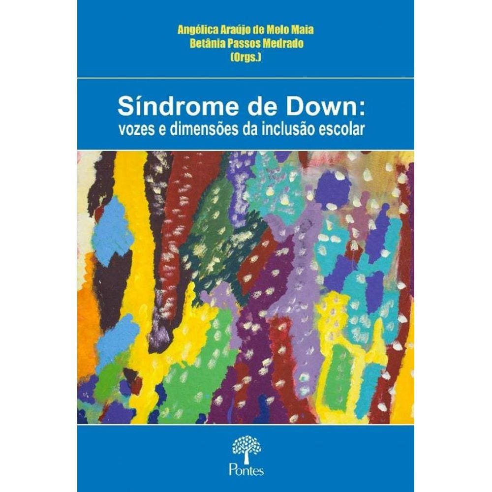 Sindrome De Down: Vozes E Dimensoes Da Inclusao Es