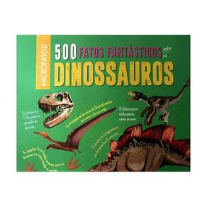 Livro 500 Fatos Fantásticos Sobre Os Dinossauros