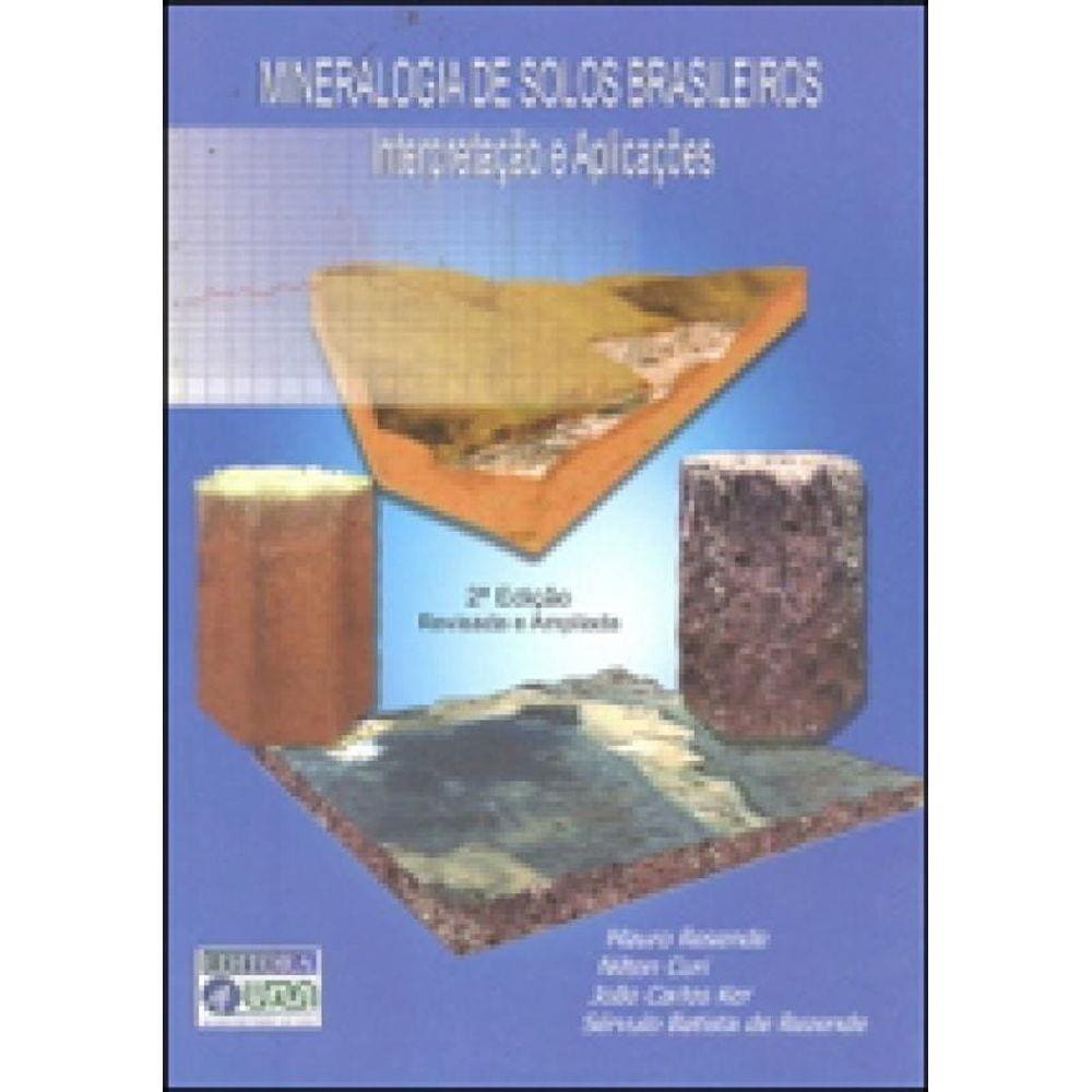 Mineralogia De Solos Brasileiros - Interpretaçao E Aplicaçoes