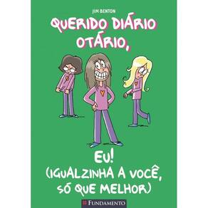Querido Diário Otário - Eu! (Igualzinha A Você, Só Que Melhor)