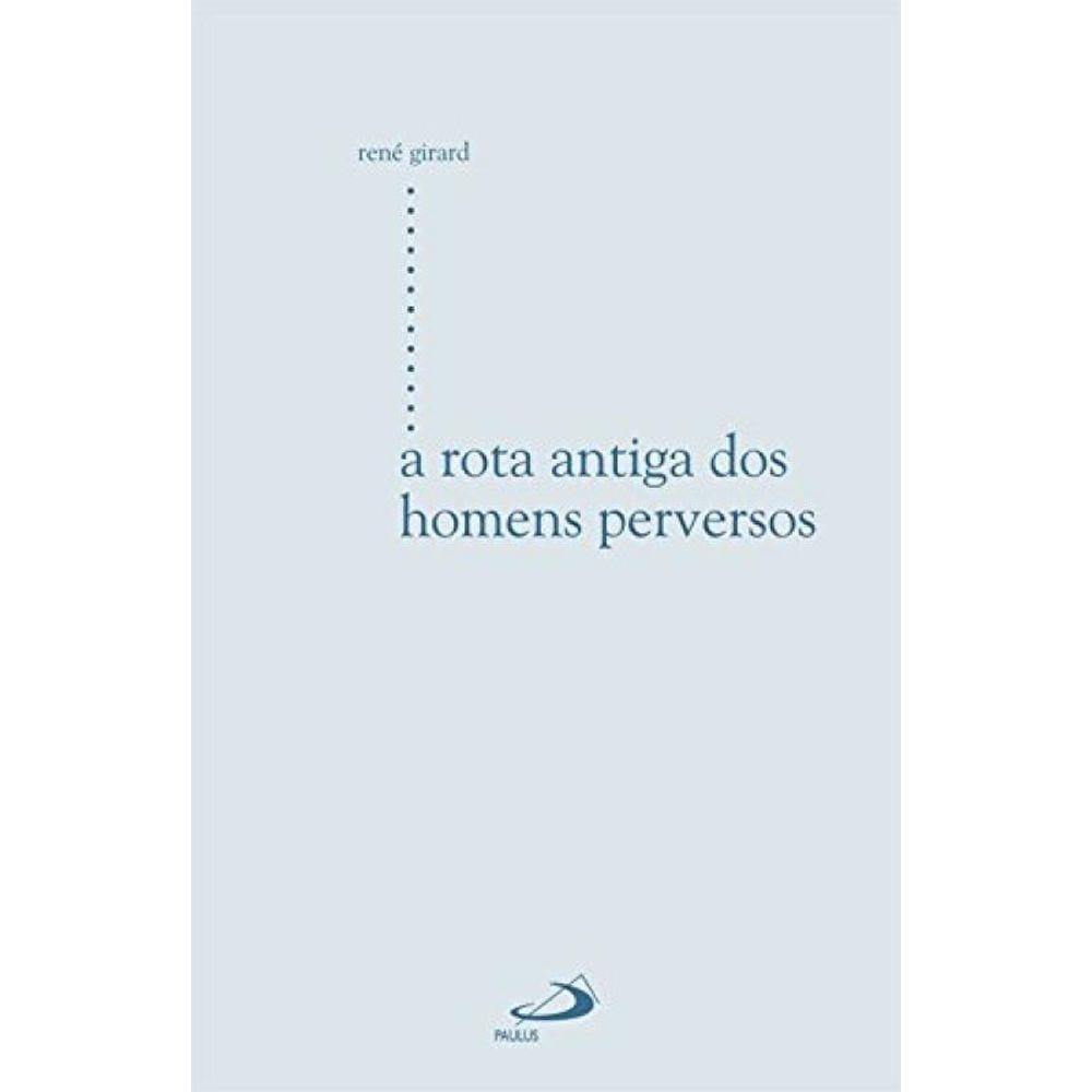 Rota Antiga Dos Homens Perversos, A