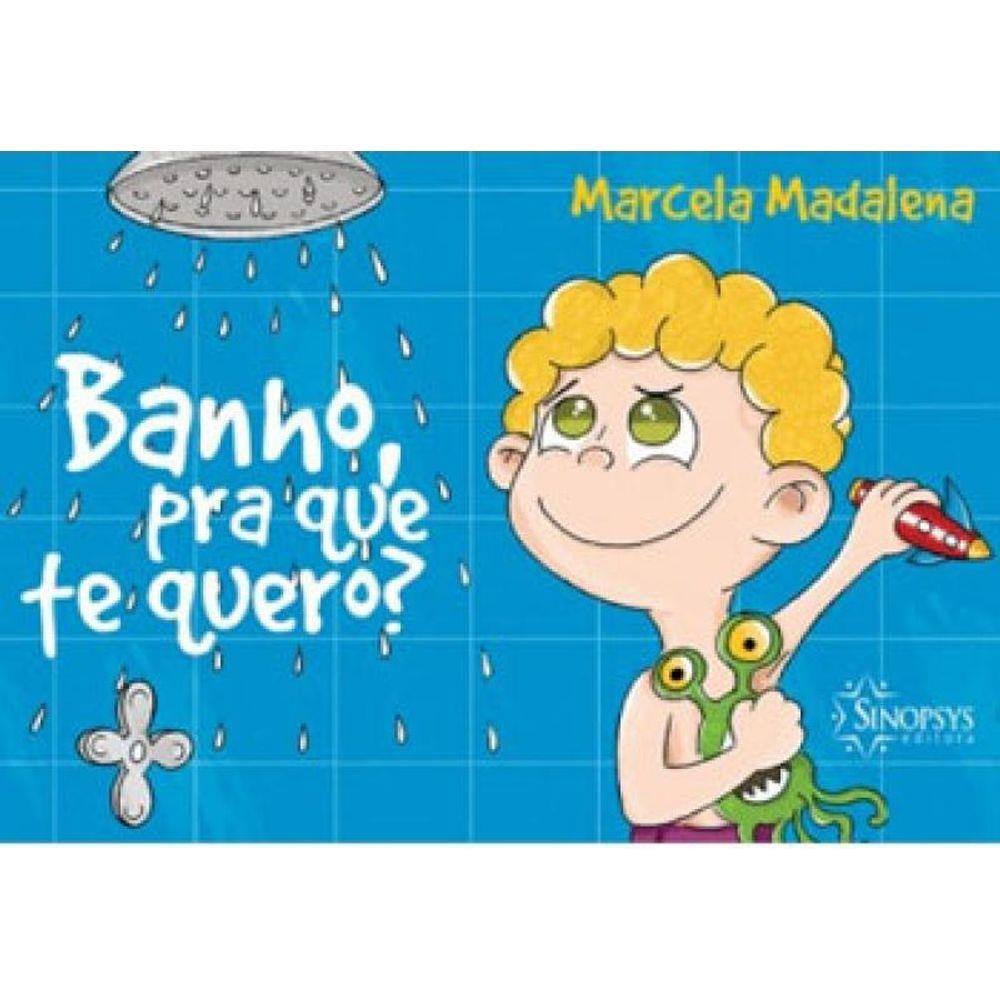Banho, Pra Que Te Quero?