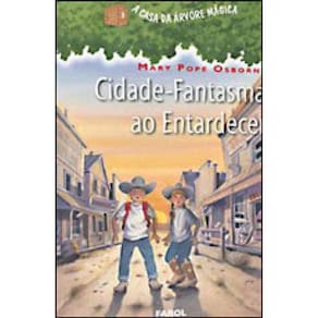 Cidade Fantasma Ao Entardecer - Coleçao A Casa Da Arvore Magica