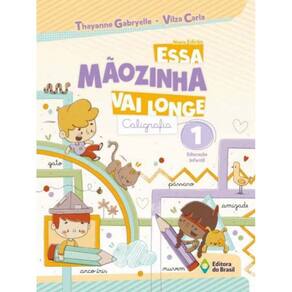 Essa Mãozinha Vai Longe - Caligrafia - Vol.1