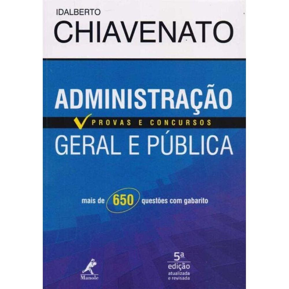 Administração Geral e Pública: Provas e Concursos - 05Ed/18