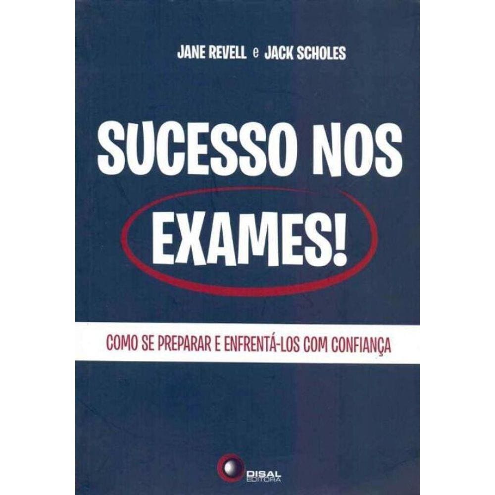 Sucesso Nos Exames! - Como Se Preparar e Enfrenta-
