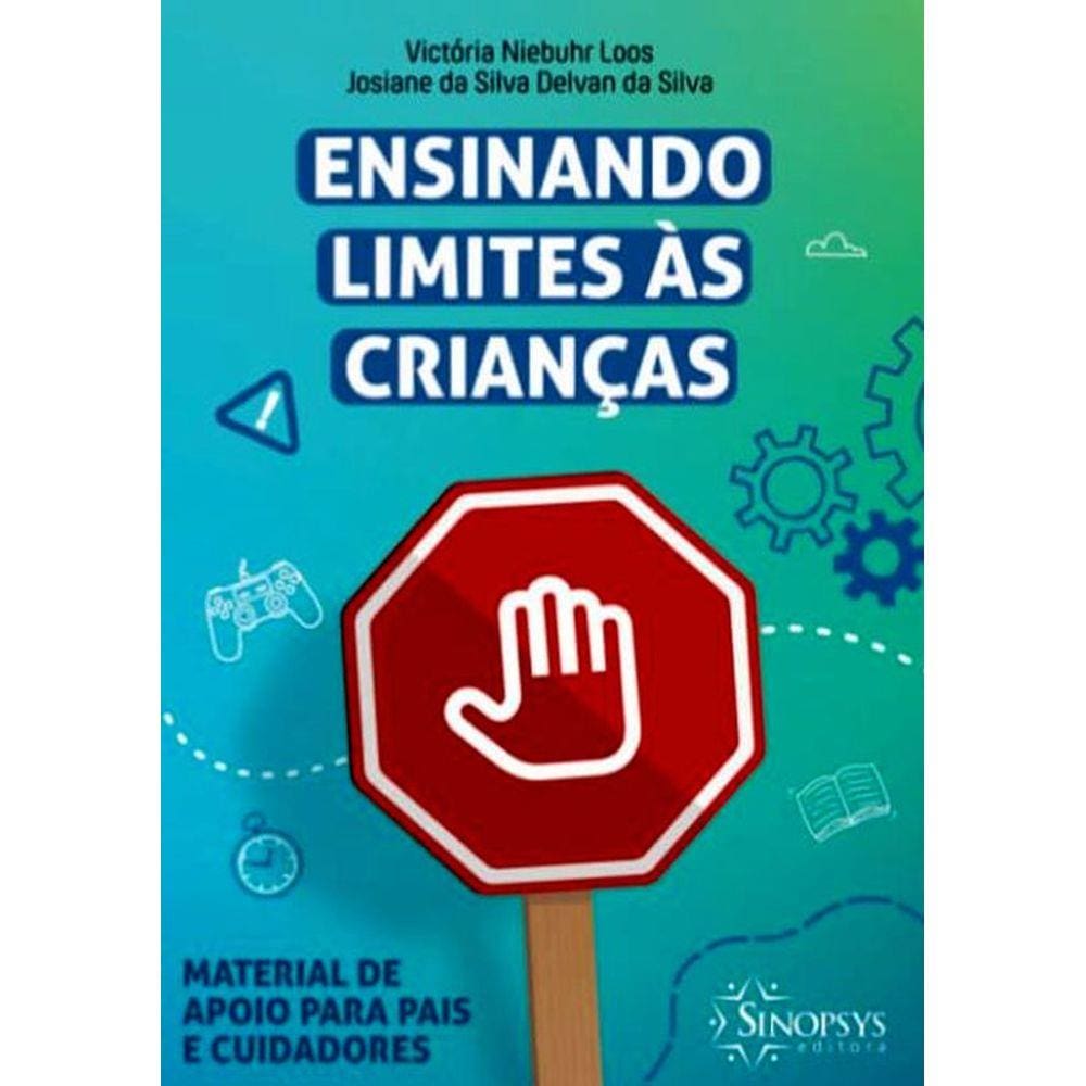 Ensinando Limites Às Crianças: Material De Apoio Para Pais E Cuidadores
