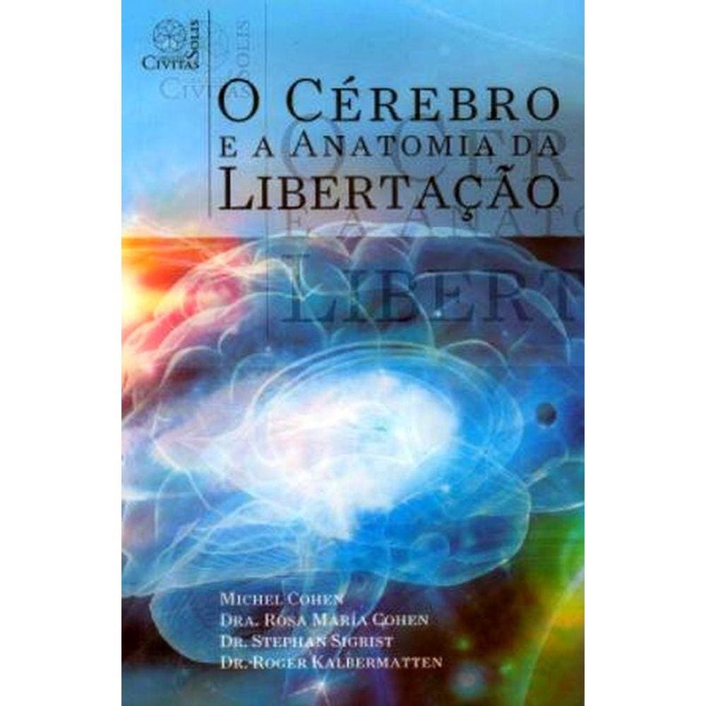 O Cérebro E A Anatomia Da Libertação