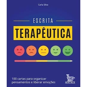 Escrita Terapeutica: 100 Cartas Para Organizar Pensamentos E Liberar Emocoe