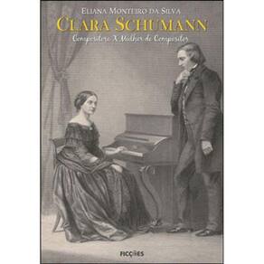 Clara Schumann - Compositora X Mulher De Compositor