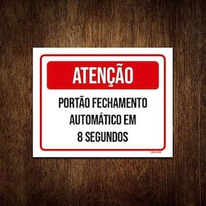 Placa Atenção Portão Fechamento Automático 8 Segundos 18X23