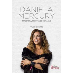 Daniela Mercury Trajetória, produção e inovação V1