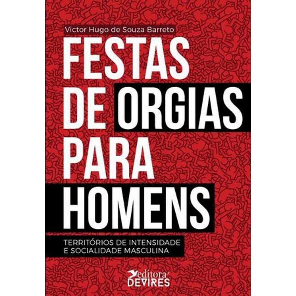 Festas de orgias para homens: territórios de intensidade e socialidade |  Casas Bahia