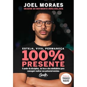 Esteja, viva, permaneça 100% Presente