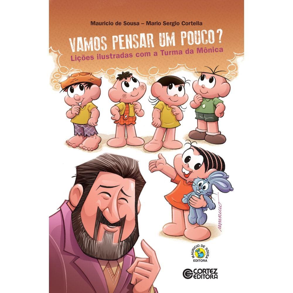 Vamos pensar um pouco? Autor: Mario S Cortella