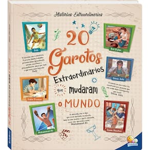 Histórias Extraordinárias: 20 Garotos Extraordinários Que Mudaram o Mundo