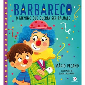 Barbareco - O menino que queria ser palhaço
