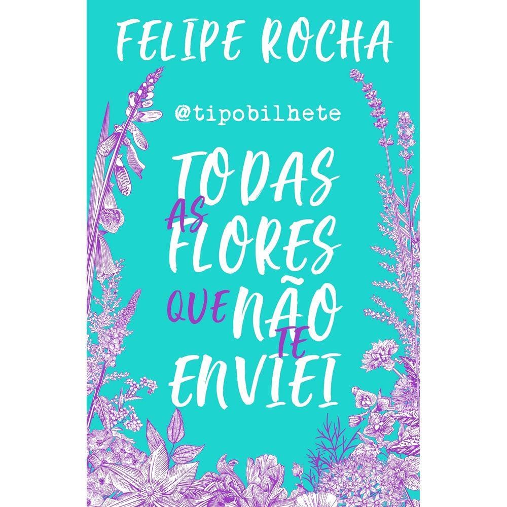 Todas as flores que não te enviei