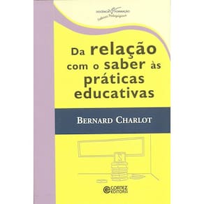 Da relação com o saber às práticas educativas