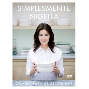 Simplesmente Nigella: Comida para se sentir bem