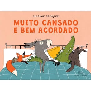 Muito cansado e bem acordado