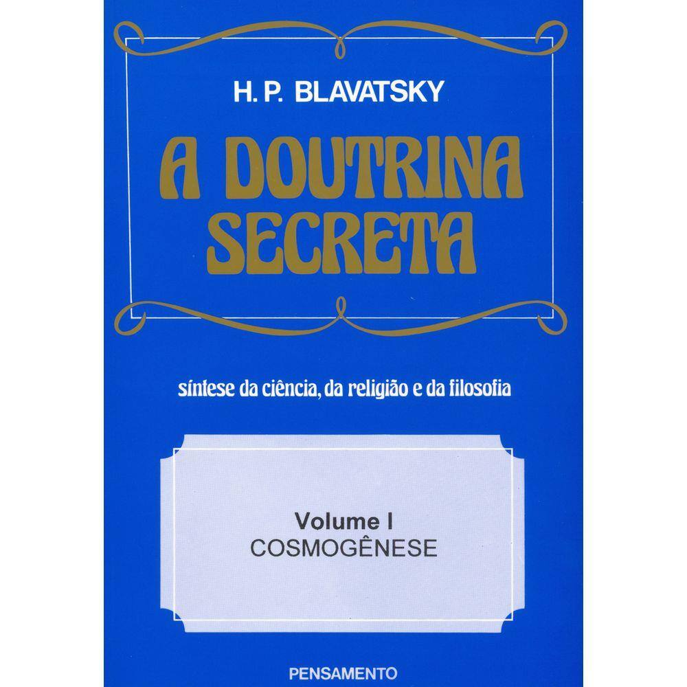 A Doutrina Secreta - (Vol. I)