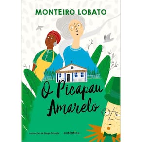 O Picapau Amarelo - (Texto integral - Clássicos Autêntica)