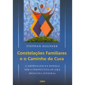 Constelações Familiares e o Caminho da Cura
