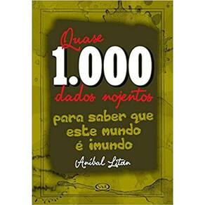 Quase 1.000 Dados Nojentos Para Saber Que Este Mundo É Imundo