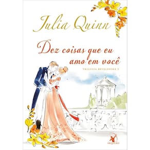 Dez coisas que eu amo em você Trilogia Bevelstoke Livro 3