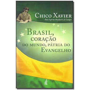 Brasil, Coracao Do Mundo, Patria Do Evangelho